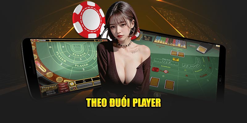 Theo đuổi Player nâng cao tỷ lệ thắng